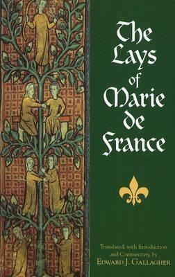 The Lays of Marie de France by Marie de France, Edward Gallagher