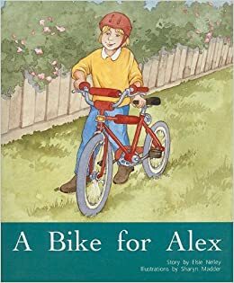 A Bike for Alex: Individual Student Edition Orange by Elsie Nelley