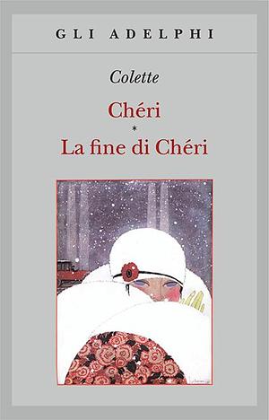 Chéri-La fine di Chéri by Colette, Anna Bassan Levi, Giulia Arborio Mella