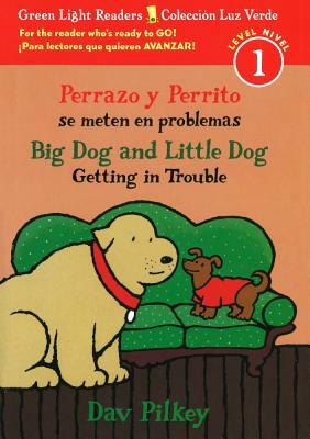 Perrazo Y Perrito Se Meten En Problemas / Big Dog and Little Dog Getting in Trou by Dav Pilkey