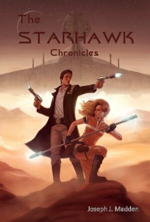 The Starhawk Chronicles by Joseph J. Madden