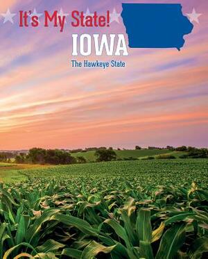 Iowa: The Hawkeye State by David C. King