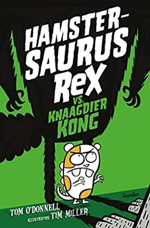 Hamstersaurus Rex vs. Knaagdier Kong by Tom O'Donnell