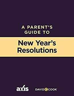 A Parent's Guide to New Year's Resolutions by Axis