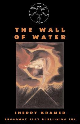 The Wall of Water by Sherry Kramer