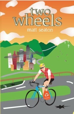 Two Wheels: Thoughts From the Bike Lane by Matt Seaton