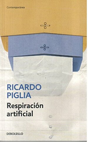 Respiración artificial by Ricardo Piglia