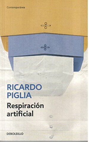 Respiración artificial by Ricardo Piglia