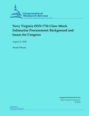 Navy Virginia (SSN-774) Class Attack Submarine Procurement: Background and Issues for Congress by Ronald O'Rourke