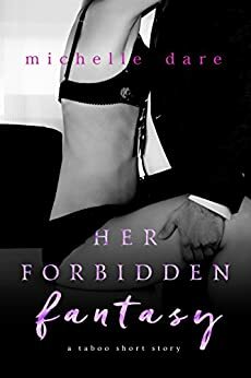 Her Forbidden Fantasy by Michelle Dare