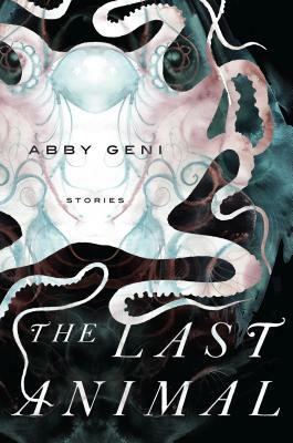 The Last Animal by Abby Geni