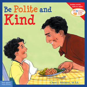 Be Polite and Kind by Cheri J. Meiners