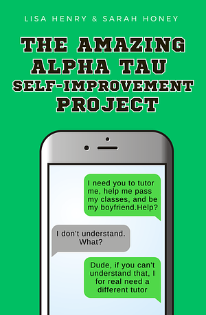The Amazing Alpha Tau Self-Improvement Project by Lisa Henry, Sarah Honey
