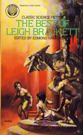 The Best of Leigh Brackett by Margaret Howes, Edmond Hamilton, Leigh Brackett