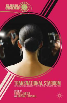 Transnational Stardom: International Celebrity in Film and Popular Culture by 