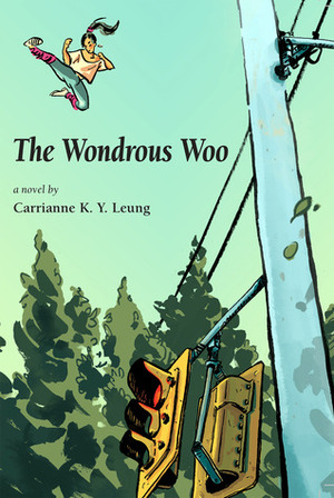 The Wondrous Woo by Carrianne Leung
