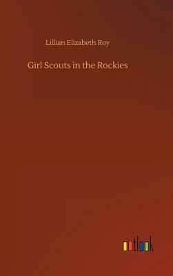 Girl Scouts in the Rockies by Lillian Elizabeth Roy