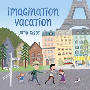 Imagination Vacation by Jami Gigot