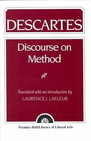 Descartes: Discourse On Method by Laurence J. Lafleur