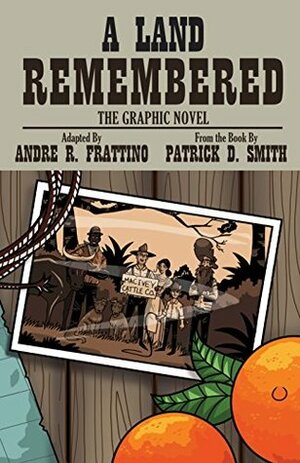 A Land Remembered: The Graphic Novel by Andre R. Frattino, Patrick D. Smith