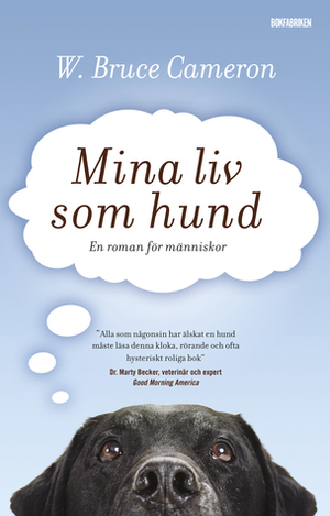 Mina liv som hund by W. Bruce Cameron