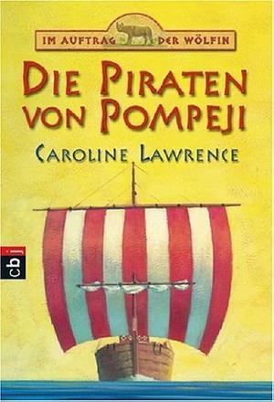 Die Piraten von Pompeji by Caroline Lawrence, Dagmar Weischer