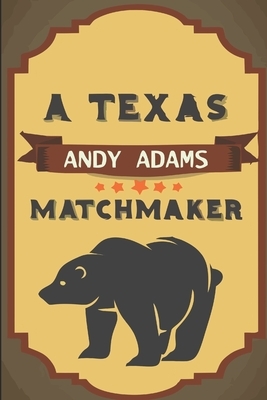 A Texas Matchmaker by Andy Adams