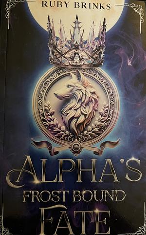 Alpha's Frost Bound Fate  by Ruby Brinks