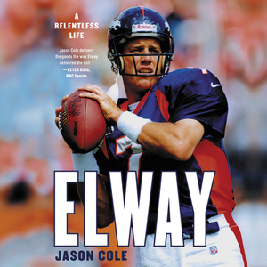 Elway: A Relentless Life [With Battery] by 