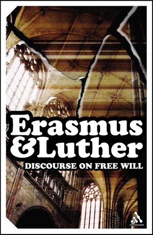 Discourse On Free Will by Desiderius Erasmus, Martin Luther, Erasmus-Luther