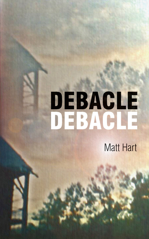Debacle Debacle by Matt Hart