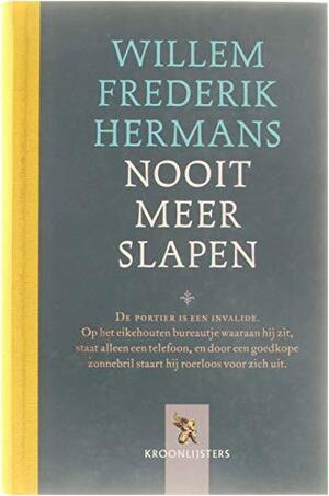 Nooit Meer Slapen (Literatuur Van Die Lae Lande) by Willem Frederik Hermans