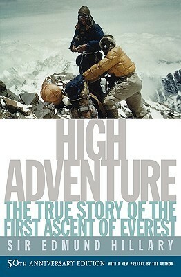 High Adventure: Our Ascent of the Everest by Edmund Hillary