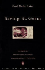Saving St. Germ by Carol Muske-Dukes