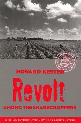 Revolt Among The Sharecroppers by Alex Lichtenstein, Howard Kester