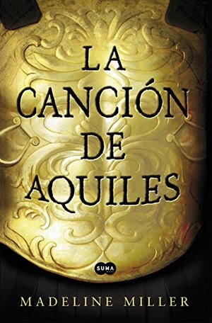 La canción de Aquiles by Madeline Miller