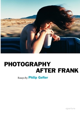 Photography After Frank by Philip Gefter