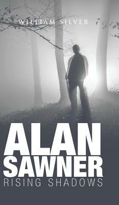 Alan Sawner: Rising Shadows by William Silver