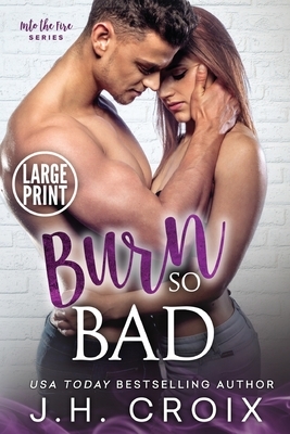 Burn So Bad by J.H. Croix