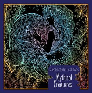 Super Scratch Art Pads: Mythical Creatures by Sterling Children's