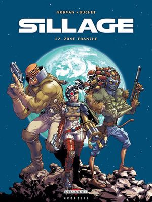 Sillage: Zone franche by Jean-David Morvan, Philippe Buchet