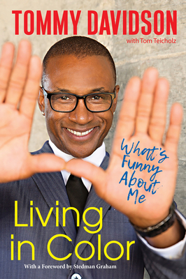 Living in Color: What's Funny about Me: Stories from in Living Color, Pop Culture, and the Stand-Up Comedy Scene of the 80s & 90s by Tommy Davidson, Tom Teicholz