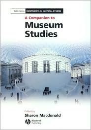 A Companion to Museum Studies by Sharon Macdonald