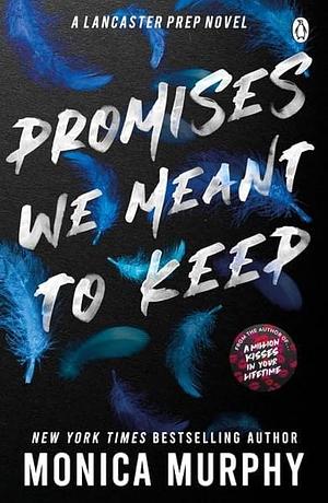 Promises We Meant to Keep by Monica Murphy