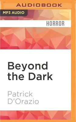 Beyond the Dark by Patrick D'Orazio