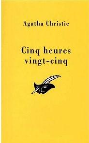 Cinq heures vingt-cinq by Agatha Christie