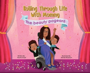 Rolling Through Life With Mommy: The Beauty Pageant by Talisha Grzyb