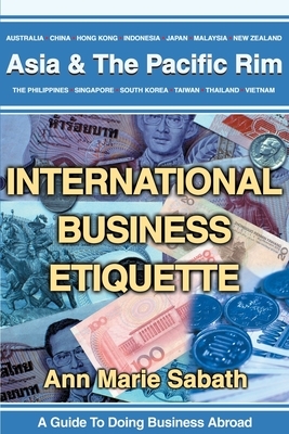 International Business Etiquette: Asia by Brandon Toropov, Ann M. Sabath