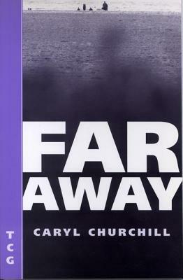 Far Away by Caryl Churchill