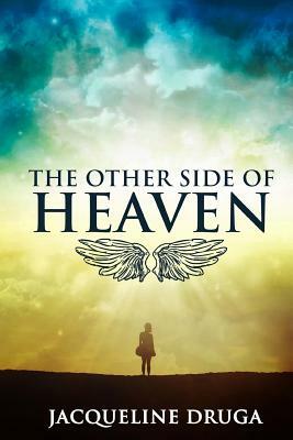 The Other Side of Heaven by Jacqueline Druga